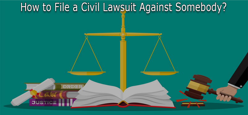 What Are The Steps In Filing A Lawsuit Against Someone