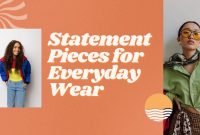 Ways To Elevate Basic Outfits With Statement Pieces