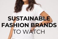 10 Sustainable Fashion Brands to Shop From
