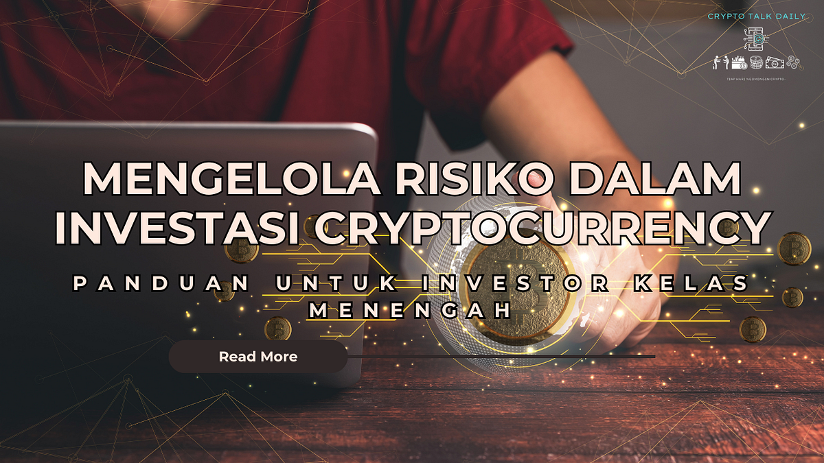 Risiko Yang Harus Diwaspadai Saat Berinvestasi Di Cryptocurrency