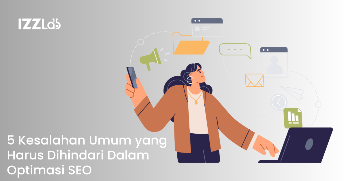 5 Kesalahan Umum yang Harus Dihindari Dalam Optimasi SEO - IZZLab.co.id Kesalahan Umum Dalam Berpakaian Yang Harus Dihindari
