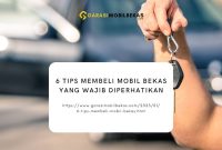 Apa Yang Perlu Diperhatikan Saat Membeli Mobil Bekas