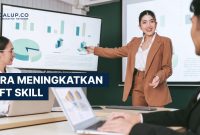 Cara Mengembangkan Soft Skills Di Tempat Kerja