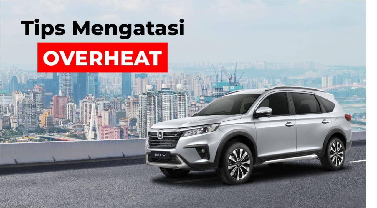Bagaimana Cara Mengatasi Mesin Mobil Yang Overheat
