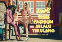 4 Tren Fashion Masa Kini Ini Terinspirasi Dari Zaman Dulu, Anti Jadul ... Tren Fashion Yang Tidak Pernah Ketinggalan Zaman