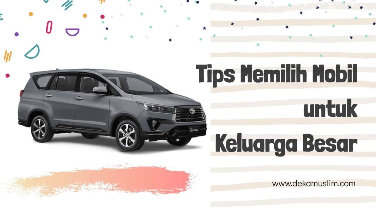 Tips Memilih Mobil untuk Keluarga Besar | dekamuslim Panduan Memilih Mobil Untuk Keluarga Besar
