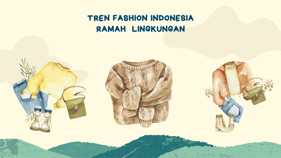 Tren Fashion Indonesia Yang Ramah Lingkungan Cara Berbelanja Fashion Yang Ramah Lingkungan